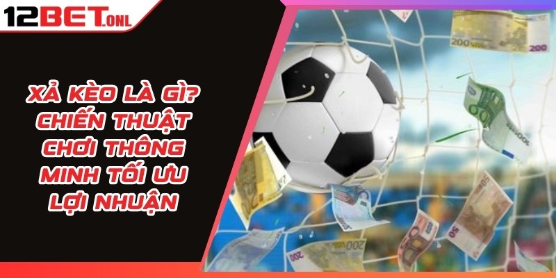 World Cup 2026、Tỷ lệ kèo WC、Kèo rung WC、Kèo tỷ số chính xác Xả Kèo Là Gì